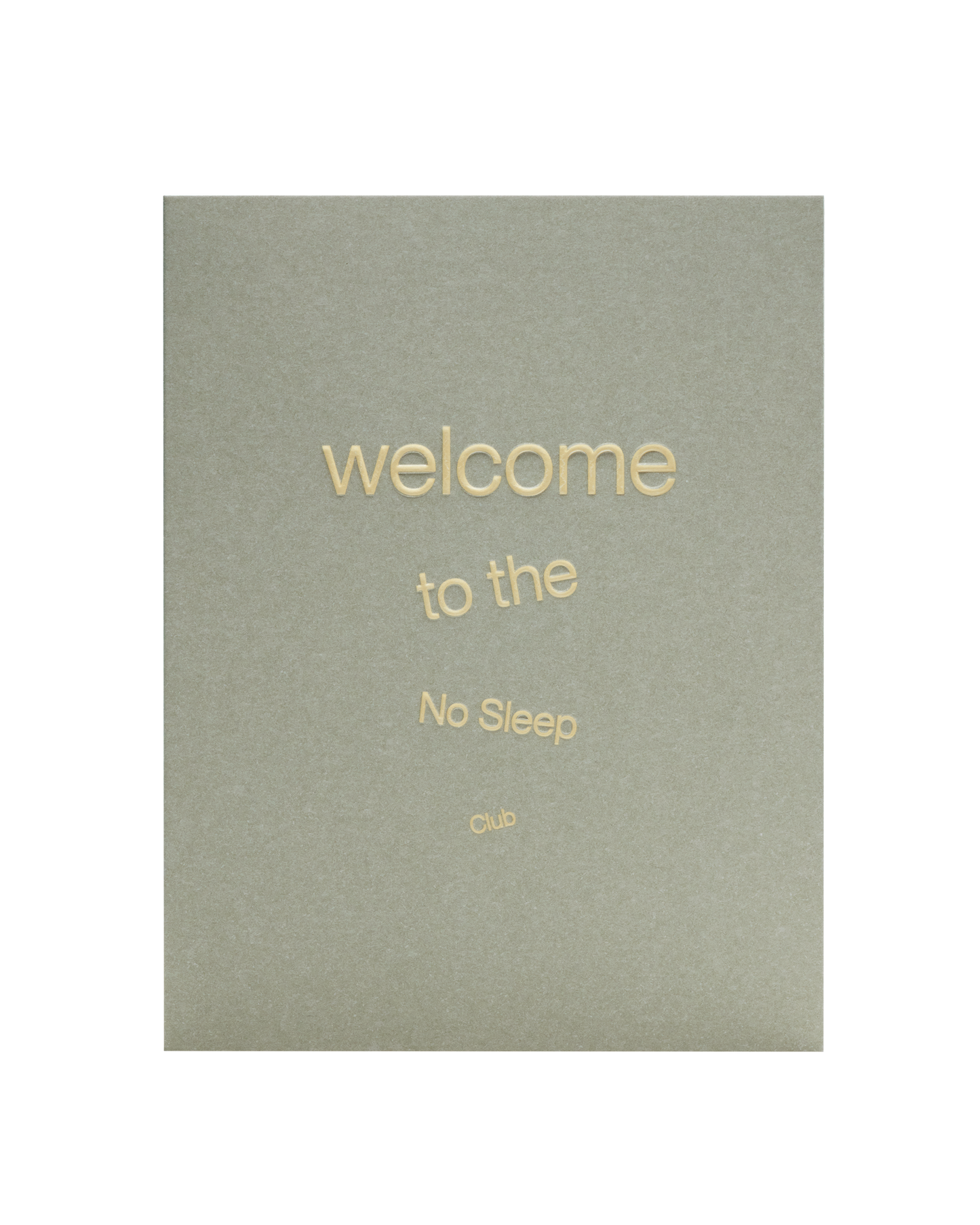 Welcome to the No Sleep Club - Greeting Card